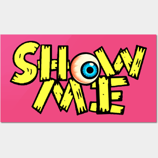 Show Me - Eyeball Cartoon Graphic Posters and Art
